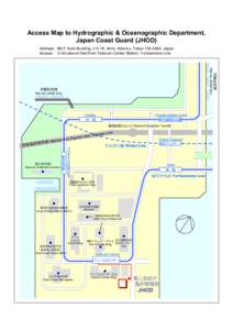 Access Map to Hydrographic & Oceanographic Department, Japan Coast Guard (JHOD) Address: MLIT Aomi Building, 2-5-18, Aomi, Koto-ku, Tokyo[removed], Japan Access: 5 minutes on foot from Telecom Center Station, Yurikamome 