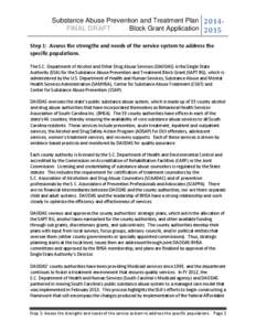 Substance Abuse Prevention and Treatment Plan 2014FINAL DRAFT Block Grant Application 2015 Step 1: Assess the strengths and needs of the service system to address the specific populations. The S.C. Department of Alcohol 