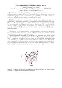 Networks embedded in Lorentzian spaces James Clough, Tim Evans Centre for Complexity Science, Imperial College London, London, SW7 2AZ, U.K. {james.clough09,t.evans}@imperial.ac.uk Embedding the nodes of a network in a s