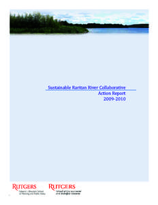 Sustainable Raritan River Collaborative Action Report[removed] Credits This report depicts a collection of efforts from individuals and organizations. Thank you to everyone who