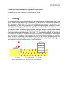 Erschütterungsüberwachung bei Bauarbeiten A. Ziegler, Dr. sc. techn., ZIEGLER CONSULTANTS, Zürich 1  Einleitung