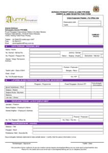 BORANG PENDAFTARAN ALUMNI PPKBSM SMMRE ALUMNI REGISTRATION FORM Untuk Kegunaan Pejabat / For Office Use Dikemaskini oleh  :