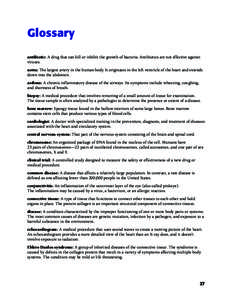 Glossary antibiotic: A drug that can kill or inhibit the growth of bacteria. Antibiotics are not effective against viruses. aorta: The largest artery in the human body. It originates in the left ventricle of the heart an
