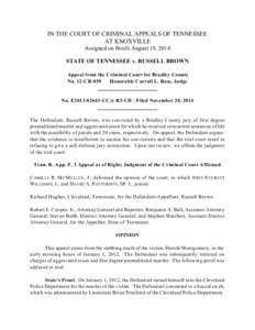 IN THE COURT OF CRIMINAL APPEALS OF TENNESSEE AT KNOXVILLE Assigned on Briefs August 19, 2014 STATE OF TENNESSEE v. RUSSELL BROWN Appeal from the Criminal Court for Bradley County No. 12-CR-059