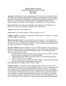 Maryland Library Association Executive Board/Advisory Council Meeting July 25, 2012 MLA Office Attendance: Natalie Burclaff ,Audra Caplan,Margaret Carty, Laura Cole, David Dahl, Mark de Jong, Emily Gamertsfelder, Melissa