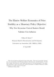 The Elusive Welfare Economics of Price Stability as a Monetary Policy Objective: Why New Keynesian Central Bankers Should Validate Core In‡ation Willem H. Buiter1;2 European Bank for Reconstruction and Development,