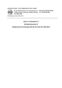 Electronics / ITU-T / World Radiocommunication Conference / Radio Regulations / World Summit on the Information Society / ITU-R / International Multilateral Partnership Against Cyber Threats / Regional Radiocommunication Conference / Frequency assignment authority / International Telecommunication Union / Technology / United Nations