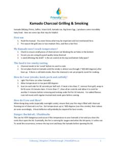 Kamado Charcoal Grilling & Smoking Kamado BBQing (Primo, Saffire, Vision Grill, Kamado Joe, Big Green Egg…) produces some incredibly tasty food. Here are some tips that may be helpful: First use 1. Read the manual. You