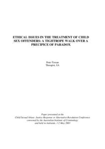 Ethical issues in the treatment of child sex offenders : a tightrope walk over a precipice of paradox