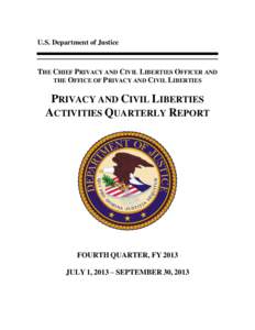 U.S. Department of Justice  THE CHIEF PRIVACY AND CIVIL LIBERTIES OFFICER AND THE OFFICE OF PRIVACY AND CIVIL LIBERTIES  PRIVACY AND CIVIL LIBERTIES