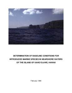 DETERMINATION OF BASELINE CONDITIONS FOR INTRODUCED MARINE SPECIES IN NEARSHORE WATERS OF THE ISLAND OF KAHO‘OLAWE, HAWAII February 1998