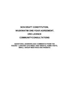 NCN DRAFT CONSTITUTION, WUSKWATIM ONE-YEAR AGREEMENT, CRD LICENCE COMMUNITYCONSULTATIONS QUESTIONS, ANSWERS AND COMMENTS FROM THE ROUND 1 JANUARY 2014 MEET AND GREETS, HOME VISITS,