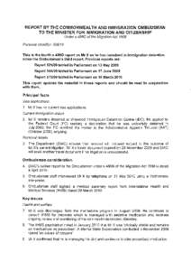 REPORT BY THE COMMONWEALTH AND IMMIGRATION OMBUDSMAN TO THE MINISTER FOR IMMIGRATION AND CITIZENSHIP Under s 4860 of the Migration Act 1958 Personal identifier: [removed]This is the fourth s 4860 report on Mr X as he has 