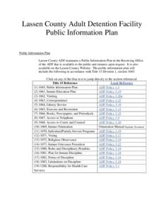 Lassen County Adult Detention Facility Public Information Plan Public Information Plan Lassen County ADF maintains a Public Information Plan in the Receiving Office of the ADF that is available to the public and inmates 