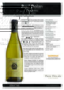 Paul Dolan Chardonnay Californien Paul Dolan Vineyards blev grundlagt i 2006 med det mål at fremstille vine med en særlig tydelig indikation