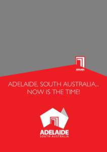 Adelaide, South Australia... Now is the time! Now is the Time! Adelaide, South Australia is positioning itself on a global scale for major conventions.