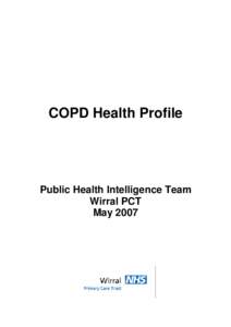 COPD Health Profile  Public Health Intelligence Team Wirral PCT May 2007