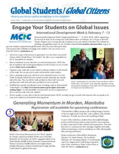 Global Students /Global Citizens Helping you bring a global perspective to the classroom Winter[removed]A publication of the Manitoba Council for International Cooperation  Engage Your Students on Global Issues