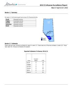 [removed]Influenza Surveillance Report Week 17 April 21-27, 2013 Section 1: Summary For week 17 all Zones report some level of influenza activity. South Calgary