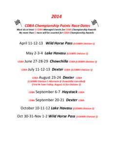 2014 CDBA Championship Points Race Dates Must do at least 3 CDBA Managed Events for CDBA Championship Awards No more than 5 races will be counted for CDBA Championship Awards  April[removed]Wild Horse Pass (LODBRS Divis