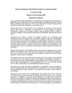 Première Conférence ministérielle mondiale sur la sécurité routière Il est temps d’agir Moscou, 19-20 novembre 2009 Déclaration de Moscou Nous, ministres et chefs de délégations et représentants d’organisat