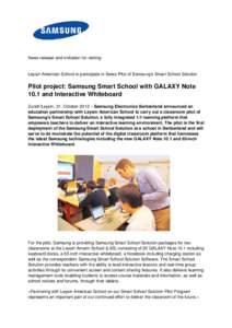News release and invitation for visiting  Leysin American School to participate in Swiss Pilot of Samsung’s Smart School Solution Pilot project: Samsung Smart School with GALAXY Note 10.1 and Interactive Whiteboard