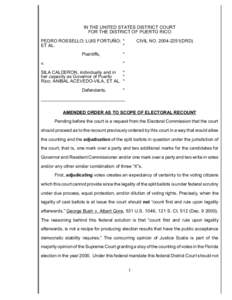 IN THE UNITED STATES DISTRICT COURT FOR THE DISTRICT OF PUERTO RICO PEDRO ROSSELLO; LUIS FORTUÑO; * ET AL. * Plaintiffs,