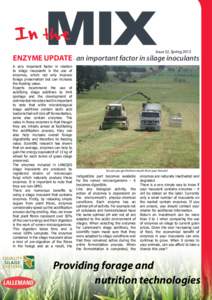 Issue 32, SpringENZYME UPDATE – an important factor in silage inoculants A very important factor in relation to silage inoculants is the use of enzymes, which not only improve