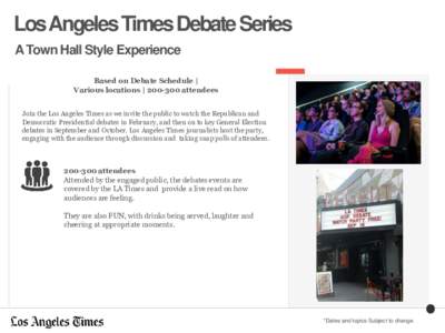 Los Angeles Times Debate Series A Town Hall Style Experience Based on Debate Schedule | Various locations | attendees Join the Los Angeles Times as we invite the public to watch the Republican and Democratic Pres