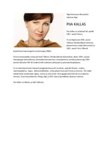 Riigi Kinnisvara Aktsiaseltsi juhatuse liige: PIIA KALLAS Piia Kallas on sündinud 04. aprillil[removed]aastal Pärnus.