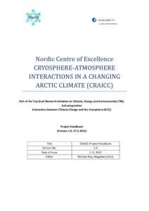 Nordic Centre of Excellence CRYOSPHERE-ATMOSPHERE INTERACTIONS IN CHANGING ARCTIC CLIMATE (CRAICC) Part of the Top-level Research Initiative on Climate, Energy and Environmental (TRI), Sub-programme