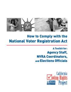 How to Comply with the  National Voter Registration Act A Toolkit for:  Agency Staff,
