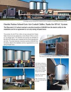 Ice-storage tanks are removed from a delivery truck for installation at Oneida Nation Elementary School.  Oneida Nation School Gets Air-Cooled Chiller, Tanks for HVAC System The Wisconsin K-12 school received a one-time 