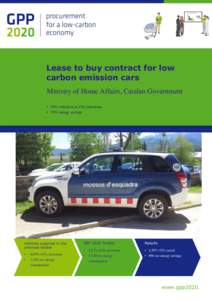 Lease to buy contract for low carbon emission cars Ministry of Home Affairs, Catalan Government • 29% reduction in CO2 emissions • 39% energy savings