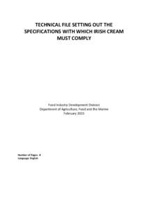 TECHNICAL FILE SETTING OUT THE SPECIFICATIONS WITH WHICH IRISH CREAM MUST COMPLY Food Industry Development Division Department of Agriculture, Food and the Marine