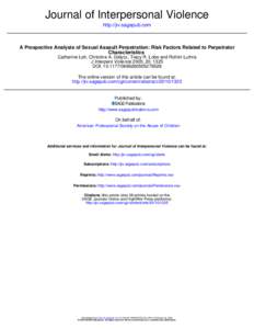 Journal of Interpersonal Violence http://jiv.sagepub.com A Prospective Analysis of Sexual Assault Perpetration: Risk Factors Related to Perpetrator Characteristics Catherine Loh, Christine A. Gidycz, Tracy R. Lobo and Ro