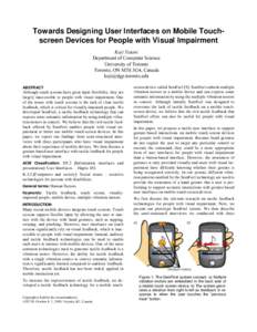 Towards Designing User Interfaces on Mobile Touchscreen Devices for People with Visual Impairment Koji Yatani Department of Computer Science University of Toronto Toronto, ON M5S 3G4, Canada [removed]
