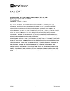    FALL 2014 FOUNDATIONS I for M.A. STUDENTS: PRACTICES OF ART HISTORY (Lecture/Discussions) FINH-GA2046.001 Priscilla Soucek