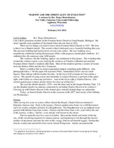 “DARWIN AND THE SPIRITUALITY OF EVOLUTION” A sermon by Rev. Roger Bertschausen Fox Valley Unitarian Universalist Fellowship Appleton, Wisconsin www.fvuuf.org February 8-9, 2014