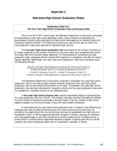 Appendix 3 Nebraska High School Graduation Rates Explanatory Note A3.1 The Four-Year High School Graduation Rate and Dropout Rate Prior to the 2010–2011 school year, the Nebraska Department of Education calculated and 