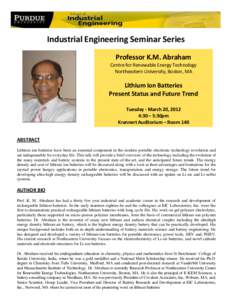 Industrial Engineering Seminar Series Professor K.M. Abraham Centre for Renewable Energy Technology Northeastern University, Boston, MA  Lithium Ion Batteries