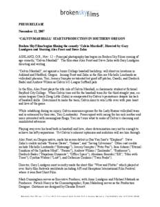 PRESS RELEASE November 12, 2007 ‘CALVIN MARSHALL’ STARTS PRODUCTION IN SOUTHERN OREGON