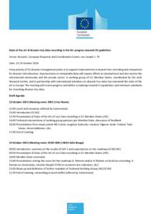 State of the art of disaster loss data recording in the EU: progress towards EU guidelines Venue: Brussels, European Response and Coordination Centre, rue Joseph-II, 79 Date: 23-24 October 2014 A key priority of EU disas