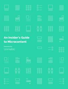 An Insider’s Guide to Microcontent  An Insider’s Guide to Microcontent Presented by