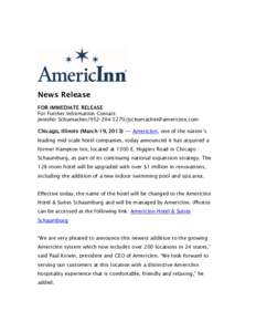 News Release FOR IMMEDIATE RELEASE For Further Information Contact: Jennifer SchumacherChicago, Illinois (March 19, AmericInn, one of the nation’s leading mid-scale ho