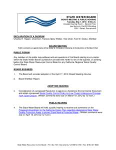 STATE WATER BOARD BOARD MEETING & PUBLIC HEARING Tuesday, May 1, 2012– 9:00 a.m. Coastal Hearing Room – Second Floor Joe Serna Jr./Cal/EPA Building 1001 I Street, Sacramento