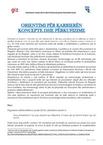 Përmirësimi i Arsimit dhe Formimit Profesional përmes Partneritetit Social  ORIENTIMI PËR KARRIERËN KONCEPTE DHE PËRKUFIZIME Orientimi në karrierë i referohet një sërë aktivitetesh të cilat janë përcaktuar 