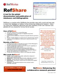 RefShare  A tool for the global dissemination and publication of databases and bibliographies RefShare is a module within RefWorks that provides users with a quick and easy way