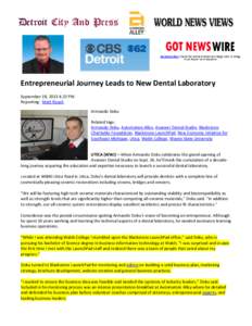 Entrepreneurial Journey Leads to New Dental Laboratory September 18, 2013 4:23 PM Reporting: Matt Roush Armando Doku Related tags: Armando Doku, Automation Alley, Avaneer Dental Studio, Blackstone