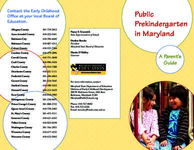 Contact the Early Childhood Office at your local Board of Education. Allegany County[removed]